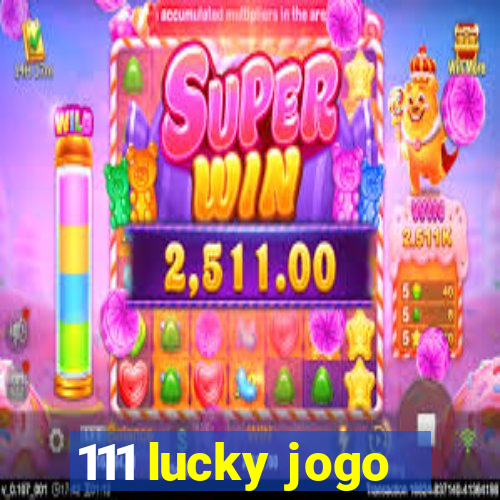 111 lucky jogo